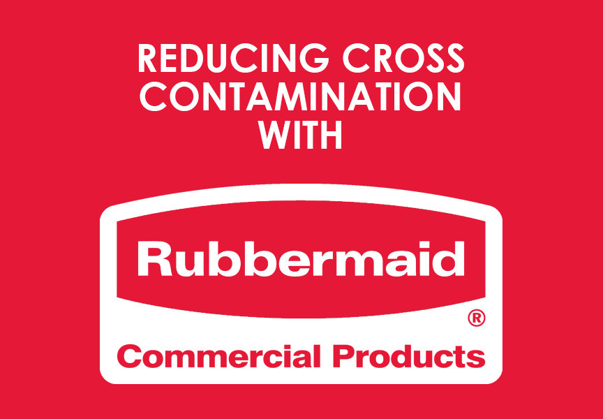 Reducing Cross Contamination with Rubbermaid