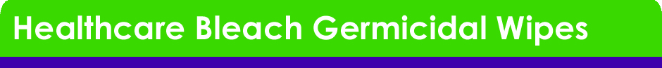 Healthcare Bleach Germicidal Wipes